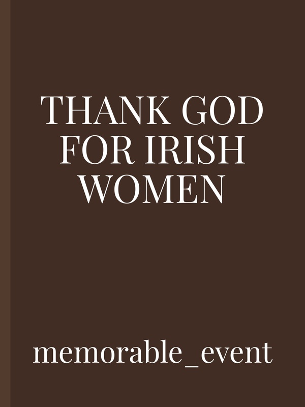 Thank God for Irish Women