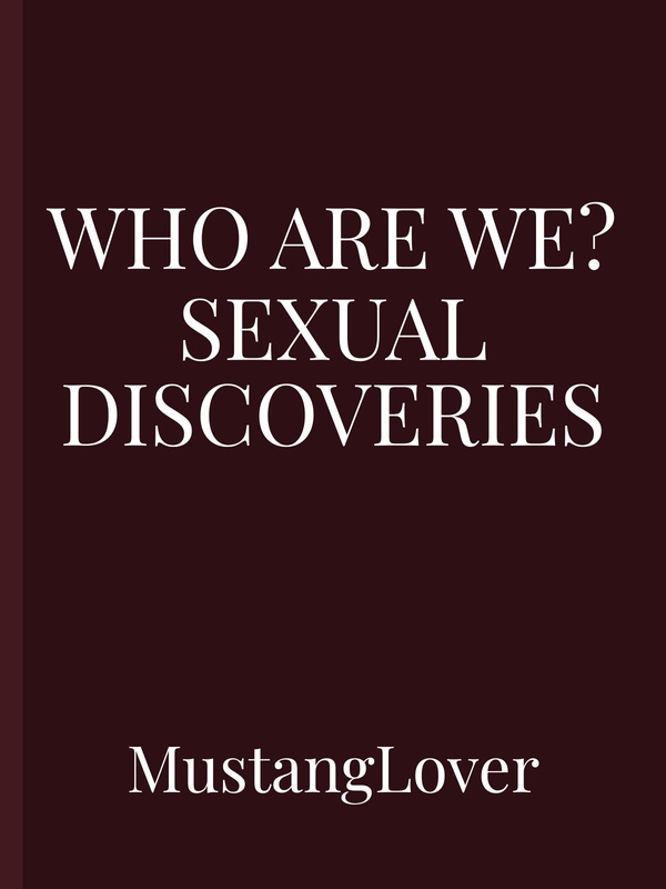 Who Are We? Sexual Discoveries