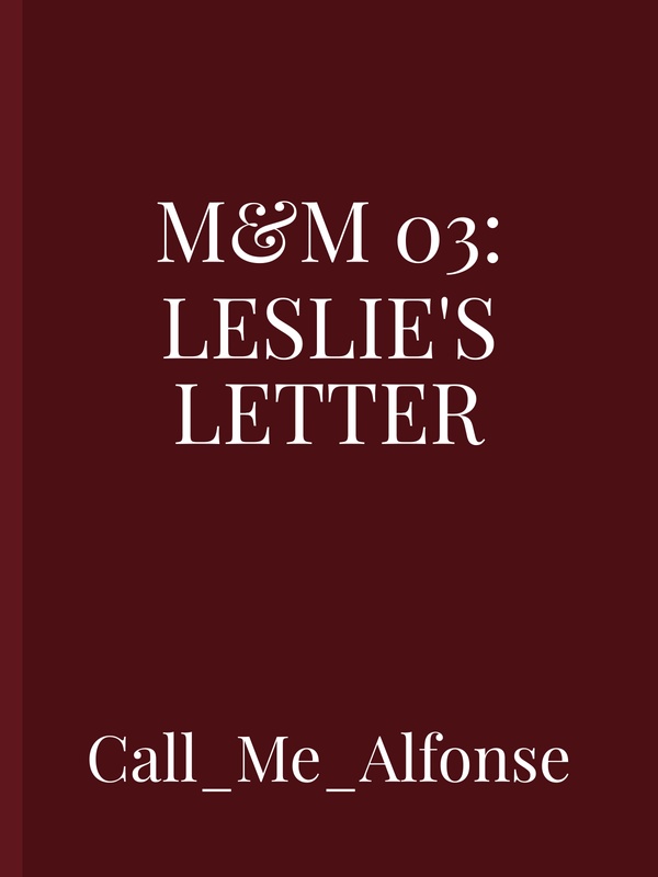 M&M 03: Leslie's Letter