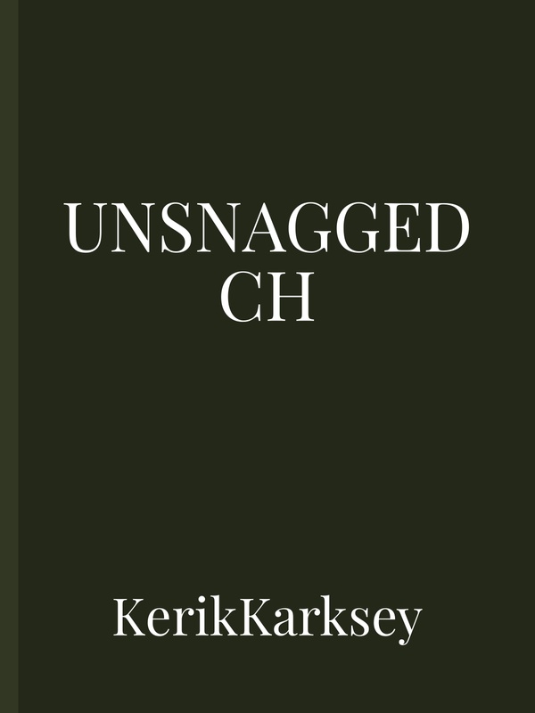 Unsnagged Ch