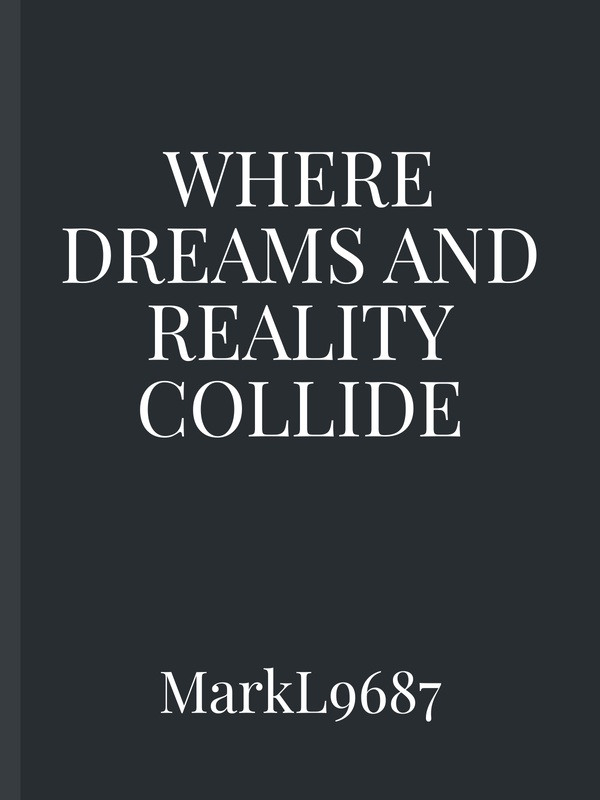 Where Dreams and Reality Collide