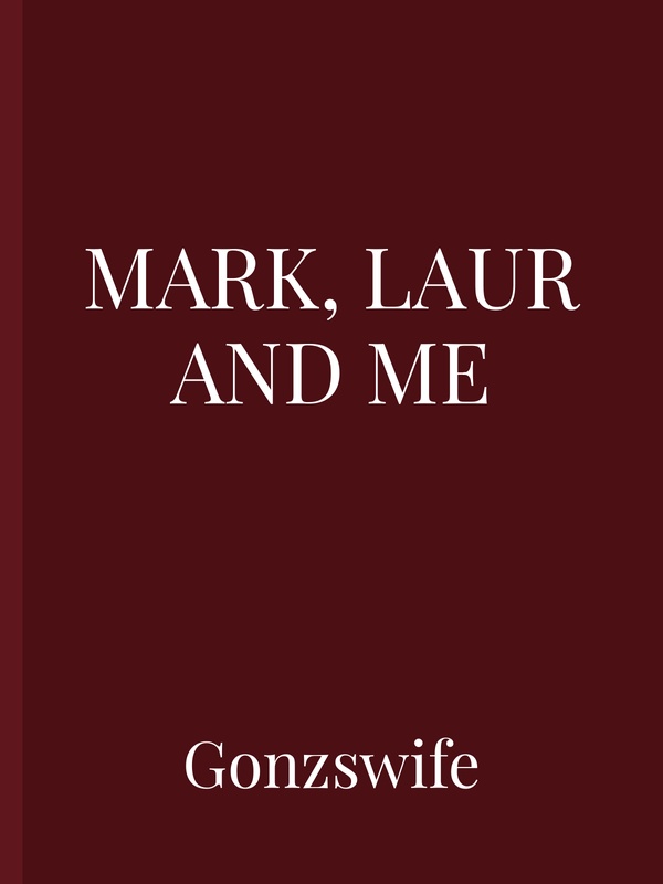Mark, Laur and Me