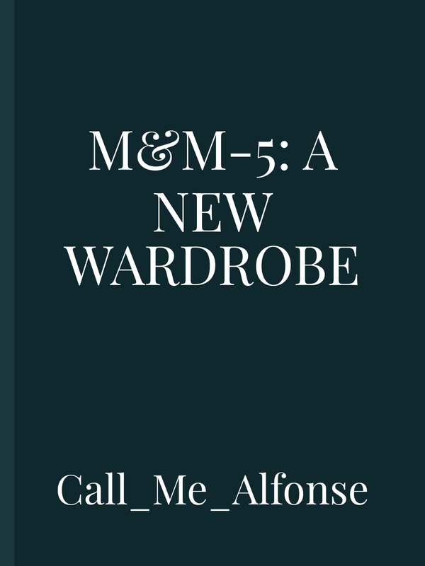 M&M-5: A New Wardrobe